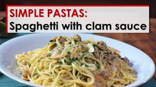 Simple Pastas Spaghetti with Clam Sauce [upl. by Regnij493]