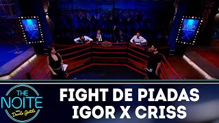 Fight de piadas Igor Guimarães x Criss Paiva  EP 38  The Noite 071218 [upl. by Annuaerb869]