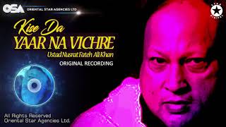 Kise Da Yaar Na Vichre  Ustad Nusrat Fateh Ali Khan  Official Version  OSA Worldwide [upl. by Oran26]