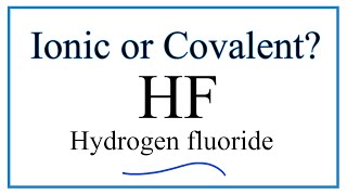 Is HF Hydrogen fluoride Ionic or Covalent [upl. by Yebloc]