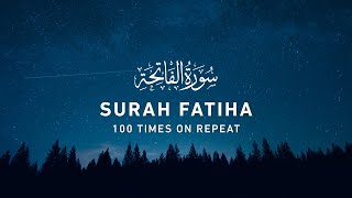 Surah Fatiha  100 Times On Repeat 4K [upl. by Esina103]