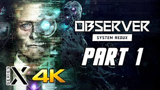 Observer System Redux  Xbox Series X Gameplay Walkthrough Part 1 4K Optimized [upl. by Odette176]