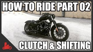 How To Ride A Motorcycle Part 02  Clutch amp Shifting Intro [upl. by Heymann]