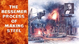 The Bessemer Process of Manufacturing Steel [upl. by Gladys]