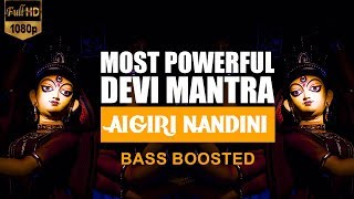 Aigiri Nandini  Most Powerful Devi Mantra  Bass Boosted Song 🎧 [upl. by Hsiekal]