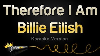 Billie Eilish  Therefore I Am Karaoke Version [upl. by Ezequiel]