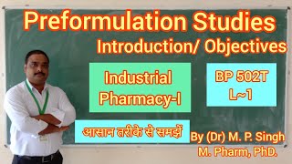 Preformulation Studies  Introduction  Objectives  Essential Info  Indstrial Pharmacy1  L1 [upl. by Nylrats724]