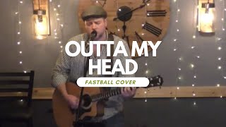 Outta My Head Fastball Cover [upl. by Hnao799]