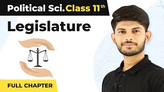 Class 11 Political Science Chapter 5Legislature Full Chapter ExplanationWhy Do We Need Parliament [upl. by Yliak]