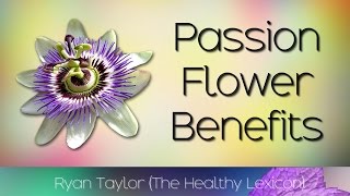 Passion Flower Benefits amp Uses [upl. by Crespi872]