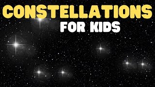 Constellations for Kids  Learn about the types of constellations their names and how to find them [upl. by Rabin165]