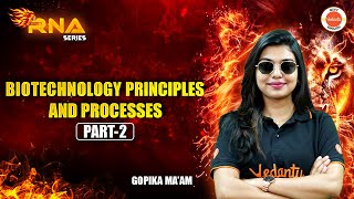 Biotechnology Principles and Processes  Part 2  NEET 2025 amp 2026 Biology  Gopika Maam [upl. by Llerryt651]