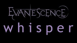 Evanescence  Whisper Lyrics Origin [upl. by Boeke]