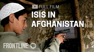 ISIS in Afghanistan full documentary  FRONTLINE [upl. by Id556]