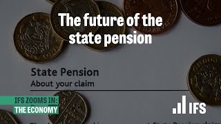 The future of the state pension  IFS Zooms In [upl. by Hgielsa72]