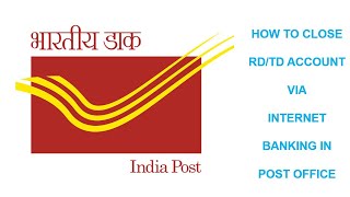 HOW TO CLOSE RDTD ACCOUNT VIA INTERNET BANKING IN POSTOFFICE [upl. by Einberger]