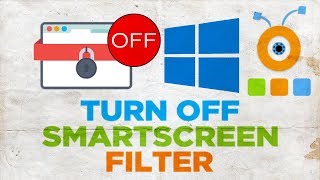 How to Turn off the SmartScreen Filter in Windows 10  How to Disable SmartScreen in Windows 10 [upl. by Libb783]