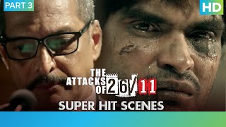 The Attacks Of 26\11  Part 3  Nana Patekar Ram Gopal Varma [upl. by Nnawaj819]