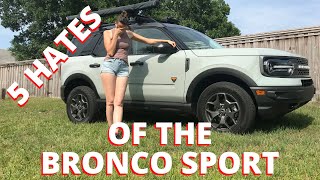 5 THINGS WE HATE ABOUT THE BRONCO SPORT [upl. by Ycrep]