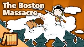 The Boston Massacre  Snow and Gunpowder  Extra History [upl. by Eelrebma38]