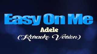 EASY ON ME  Adele KARAOKE VERSION [upl. by Doownyl]