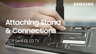 Install the Stand and Make Connections on Your 2019 Serif TV  Samsung US [upl. by Aizti]