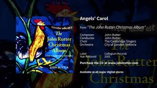 Angels Carol  John Rutter The Cambridge Singers City of London Sinfonia [upl. by Korie]