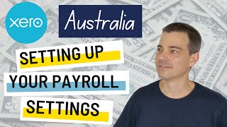 Xero Payroll Australia  How to Set Up Your Payroll Settings [upl. by Rola]