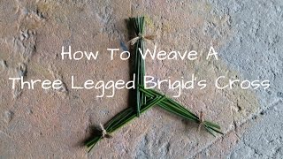 How To Weave A Three Legged Brigids Cross [upl. by Titos]