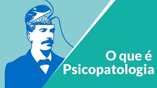 O Que é Psicopatologia [upl. by Felix]