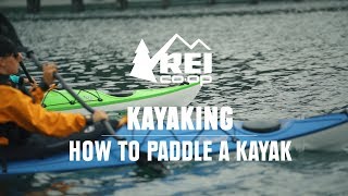 Kayaking  How to Paddle a Kayak  REI [upl. by Tifanie]