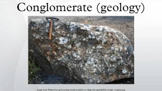 Conglomerate geology [upl. by Yanel37]