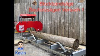 Blockbandsäge 1 Aufstellen und Bauholzsägen [upl. by Reta]