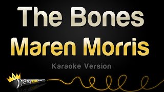 Maren Morris  The Bones Karaoke Version [upl. by Matlick259]