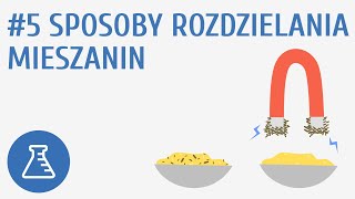 Sposoby rozdzielania mieszanin 5  Substancje i ich właściwości [upl. by Homans547]