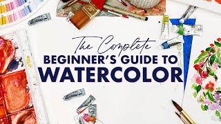 The Complete Beginners Guide to Watercolor [upl. by Lletnahs5]