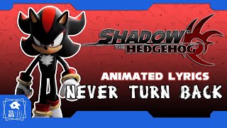 SHADOW THE HEDGEHOG quotNEVER TURN BACKquot ANIMATED LYRICS [upl. by Kceb]