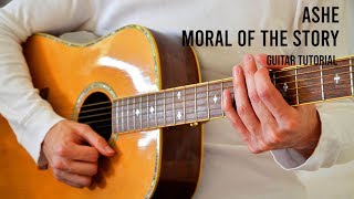 Ashe – Moral Of The Story EASY Guitar Tutorial With Chords  Lyrics [upl. by Annoiek]