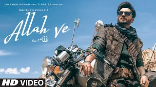 ALLAH VE Official Video  Jassie Gill  Alankrita S Sunny Vik Raj  Bhushan Kumar New Song 2019 [upl. by Eidorb]