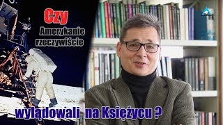 23 Jarosław Juszkiewicz  Czy Amerykanie rzeczywiście wylądowali na Księżycu [upl. by Ailecec275]