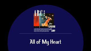 ABC  All of My Heart lyrics [upl. by Shulock387]