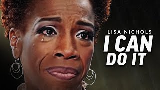 I CAN DO IT  Powerful Motivational Speech Video Featuring Lisa Nichols [upl. by Alba307]