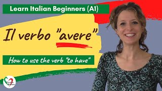 11 Learn Italian Beginners A1 How to use the verb “avere” “to have” [upl. by Lemuelah430]