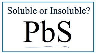 Is PbS Soluble or Insoluble in Water [upl. by Nnaeirual]