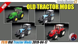 FS19  Best Old Tractor Mods 20190417  review [upl. by Faxun]