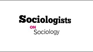 Sociologists on Sociology [upl. by Wolgast]