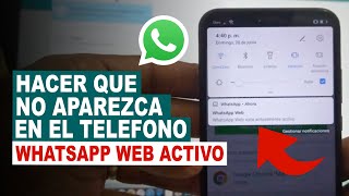 Como HACER QUE NO APAREZCA LA NOTIFICACION WhatsApp Web Activo EN CUALQUIER TELEFONO [upl. by Stephanie]