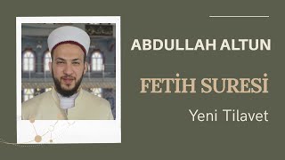 Fetih Suresi سورة الفتح  Abdullah Altun [upl. by Yelahc]