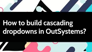 How to build cascading or linked dropdowns in OutSystems [upl. by Tommy]