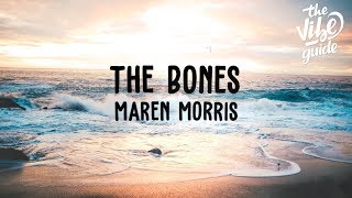 Maren Morris  The Bones Lyrics [upl. by Seymour]